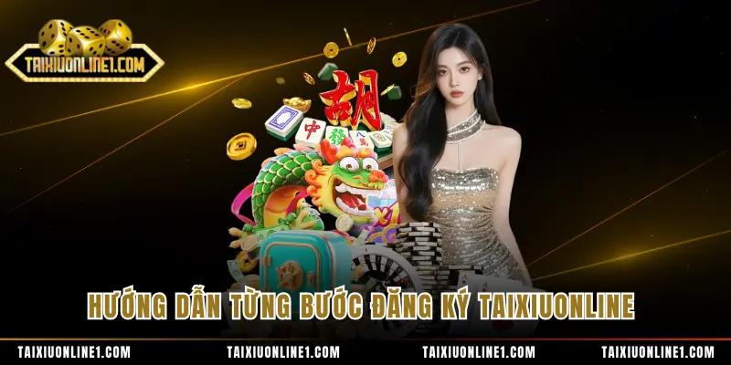Đăng Ký Tài Xỉu Online- Khởi Tạo Tài Khoản Nhanh Chóng 2 Hướng dẫn từng bước đăng ký TAIXIUONLINE