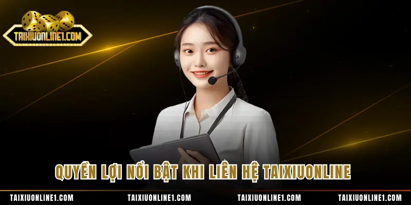 Quyền lợi nổi bật khi liên hệ TAIXIUONLINE
